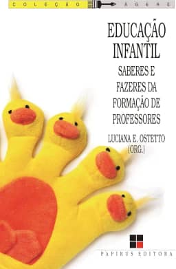 Educação infantil: Saberes e fazeres da formação de professores