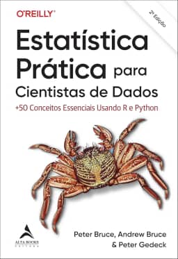 Estatística Prática Para Cientistas de Dados: +50 Conceitos Essenciais Usando R e Python