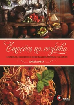 Emoções na cozinha: Histórias, Segredos e Receitas das Nonnas Italianas