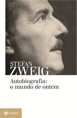 Autobiografia: o mundo de ontem: Memórias de um europeu