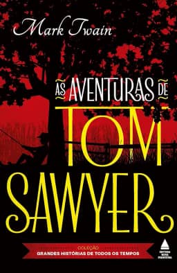 As aventuras de Tom Sawyer: Coleção grandes histórias de todos os tempos