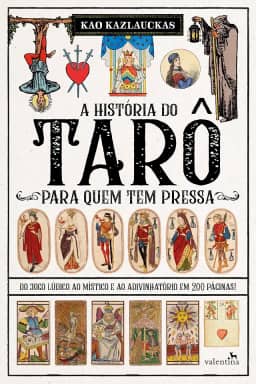 A HISTÓRIA DO TARÔ PARA QUEM TEM PRESSA