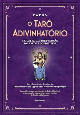 O Tarô Adivinhatório - Caixa com Livro + 78 Cartas: com a Reconstrução Completa das 78 Lâminas do Tarô Egípcio e seu Método de Interpretação