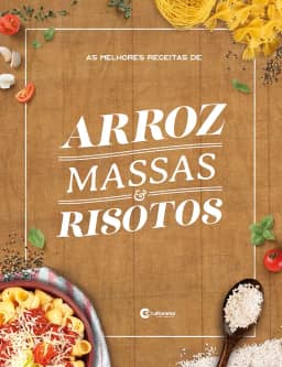 As melhores receitas de arroz, massas e risotos (Culturama Livro 1)