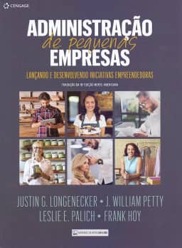 Administração De Pequenas Empresas: Lançando E Desenvolvendo Iniciativas Empreendedoras