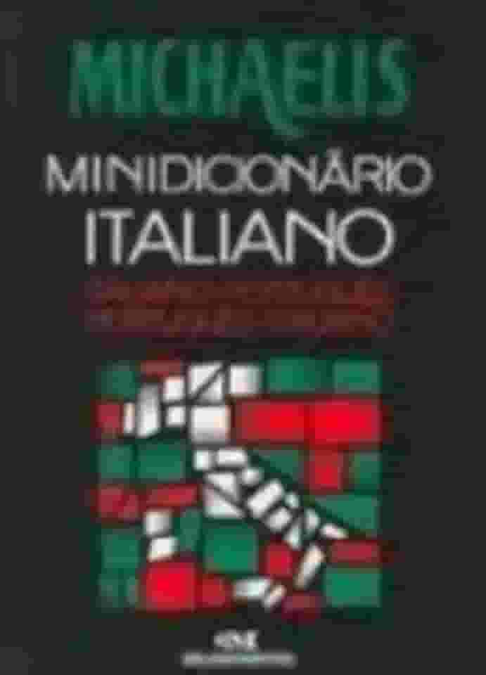 Michaelis. Minidicionário Italiano. Italiano-Português. Português-Italiano