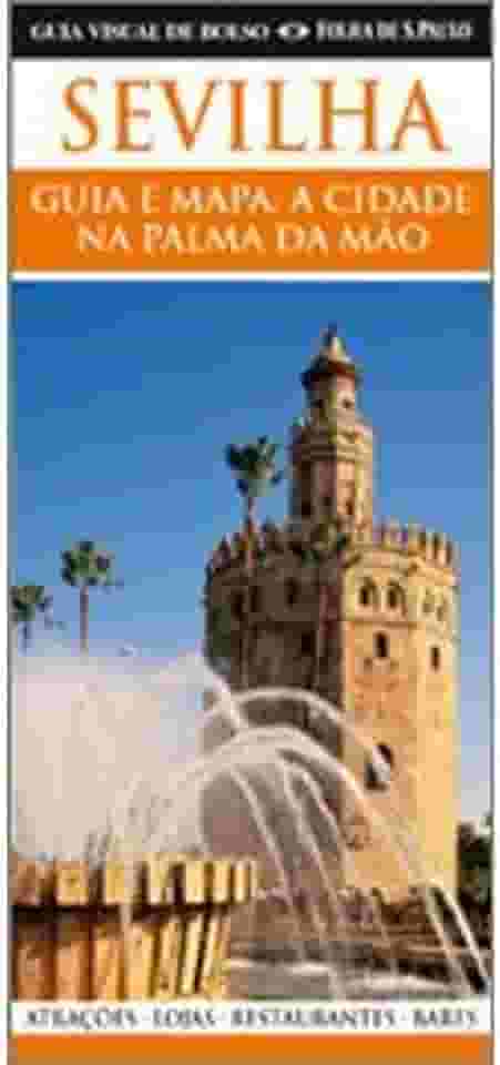 Sevilha. Guia Visual de Bolso