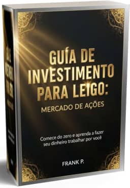 Investimento em Ações para Iniciantes: Do Zero à Carteira que Gera Patrimônio