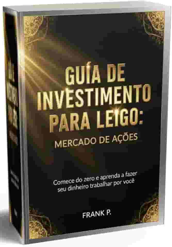 Investimento em Ações para Iniciantes: Do Zero à Carteira que Gera Patrimônio