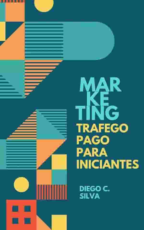 Trafego pago para Iniciantes: Marketing digital (Aprendendo Marketing Digital Livro 1)
