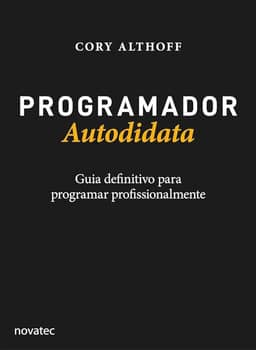 Programador Autodidata: Guia definitivo para programar profissionalmente