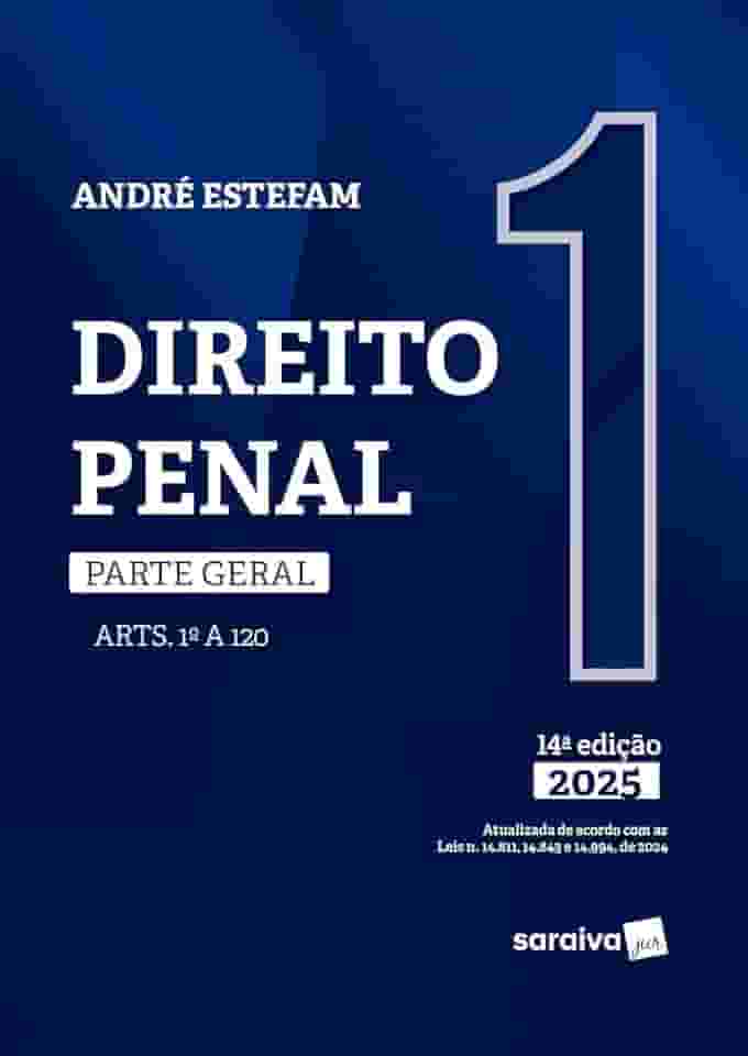Direito Penal - Parte Geral - Arts.1º a 120 - Vol.1 - 14ª Edição 2025