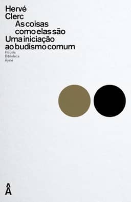 As coisas como elas são: Uma iniciação ao budismo comum