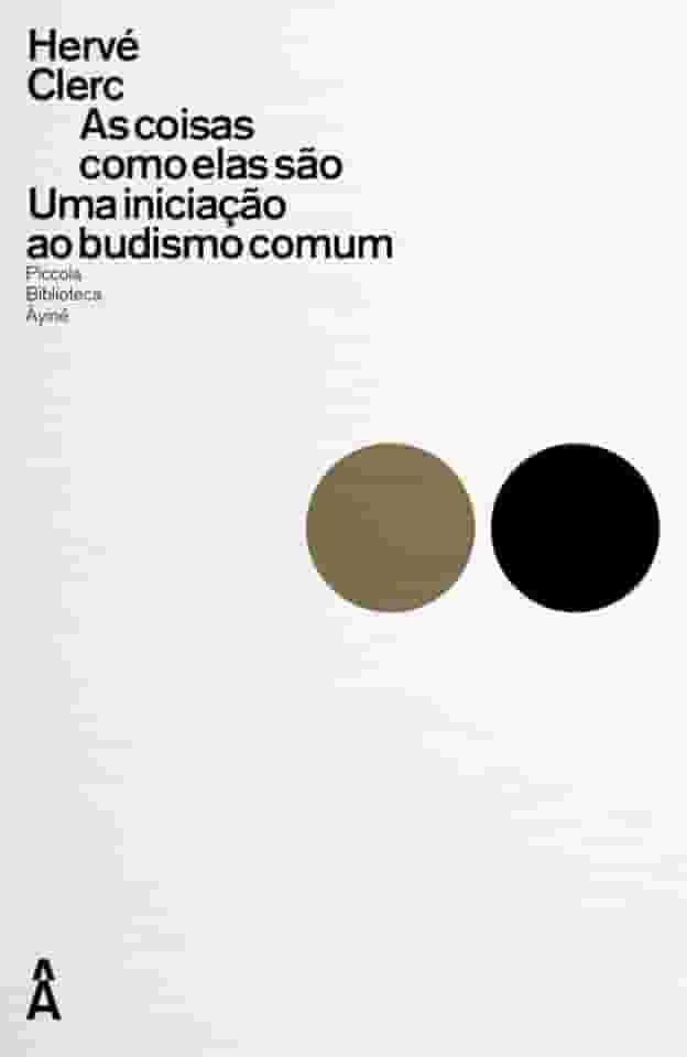 As coisas como elas são: Uma iniciação ao budismo comum