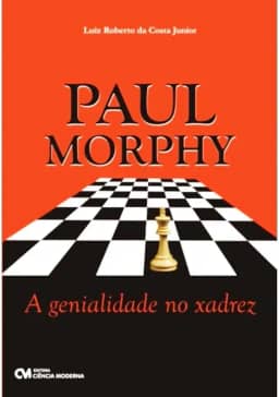 Paul Morphy - a Genialidade no Xadrez