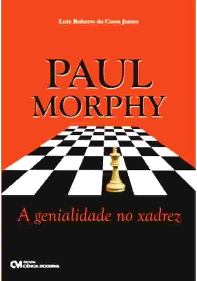 Paul Morphy - a Genialidade no Xadrez