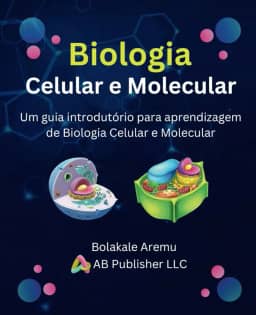 Biologia Celular e Molecular: Um guia introdutório para aprendizagem de Biologia Celular e Molecular