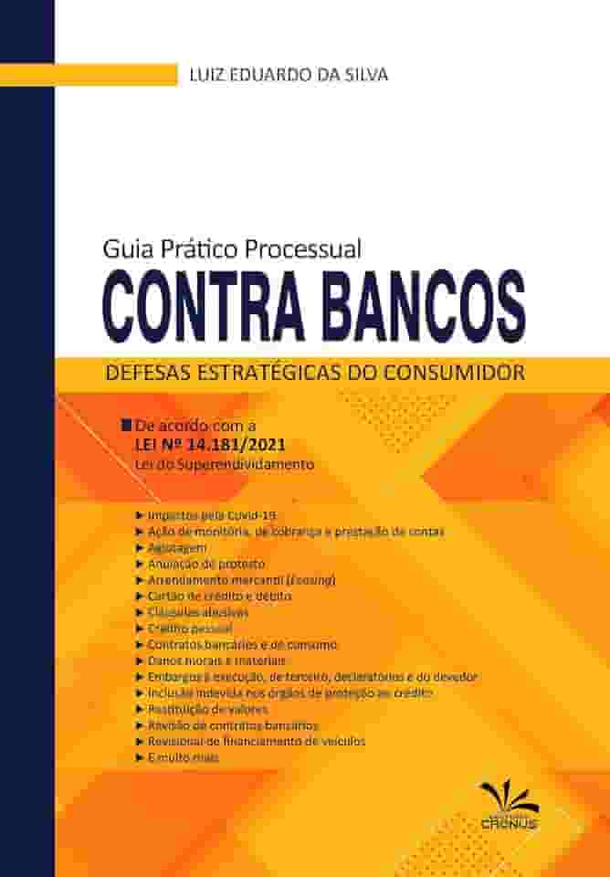 Guia Prático Processual Contra Bancos - Defesas Estratégicas do Consumidor