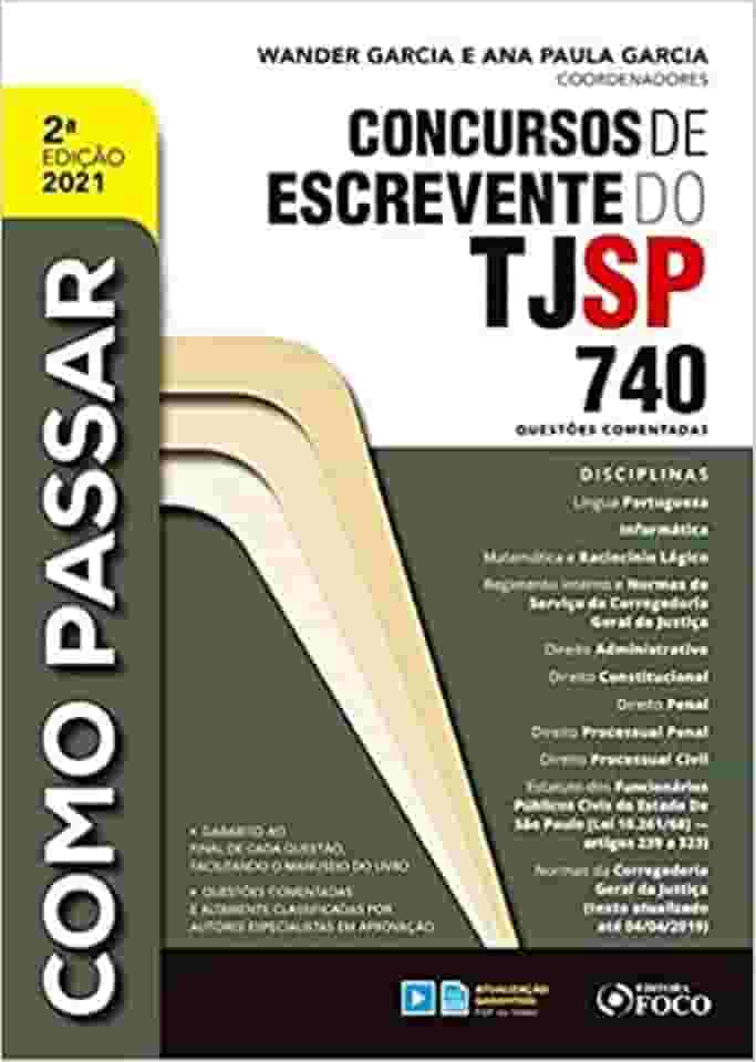 COMO PASSAR EM CONCURSOS DE ESCREVENTE DO TJ / SP - 740 QUESTÕES COMENTADAS - 2ª ED - 2021