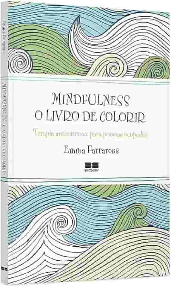 Mindfulness: O livro de colorir: O livro de colorir
