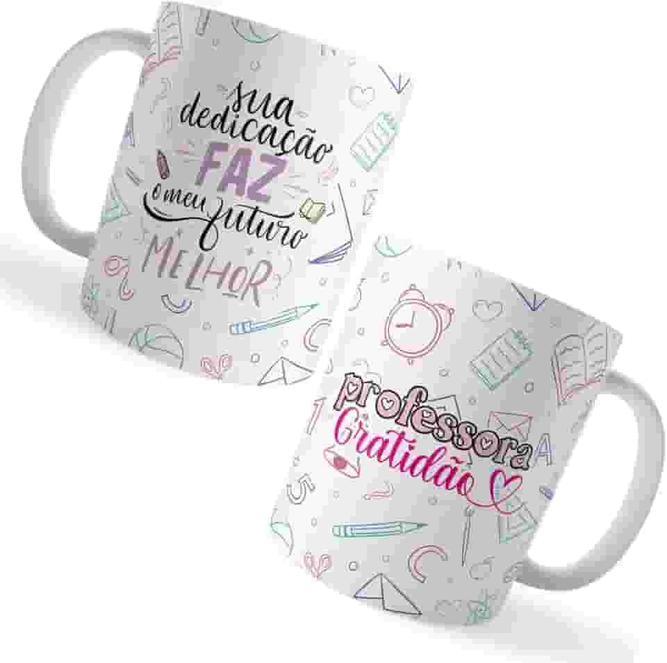 Caneca Xicara Professora Gratidão Sua Dedicação Faz Meu futu