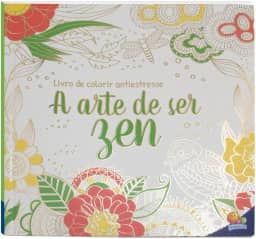 Livro de Colorir antiestresse: A Arte de ficar ZEN