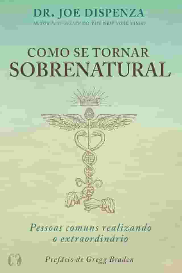 Como se tornar sobrenatural: pessoas comuns realizando o extraordinário