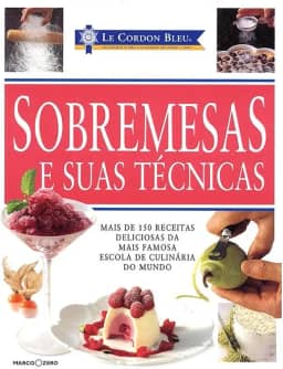Le Cordon Bleu : Sobremesas e suas técnicas