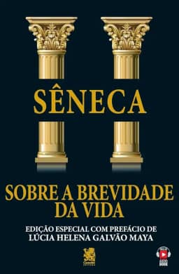 Sobre a Brevidade da Vida: Edição especial com prefácio de Lúcia Helena Galvão Maya