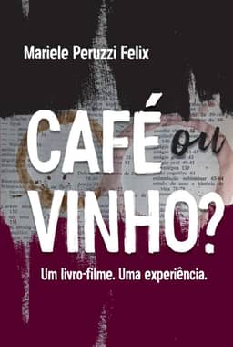 CAFÉ OU VINHO?
