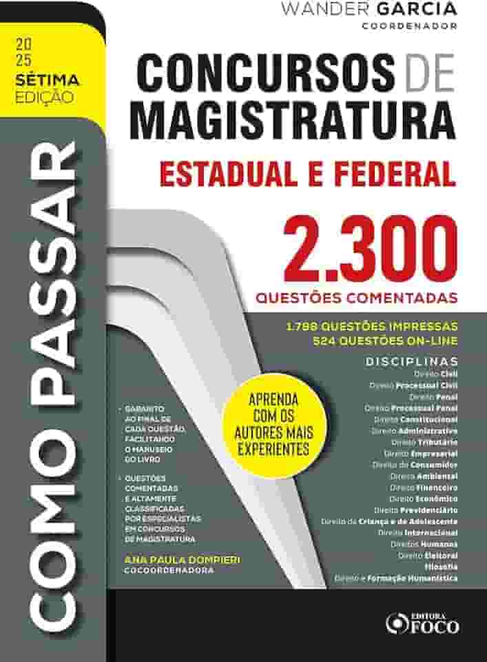 Como Passar em Concursos de Magistratura Estadual e Federal -2.300 Questões Comentadas -7ª Ed - 2025: 1