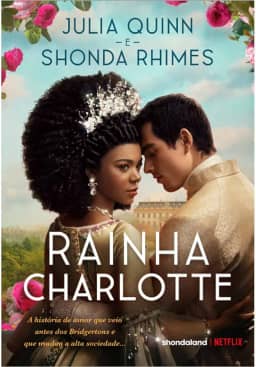 Rainha Charlotte: A história de amor que veio antes dos Bridgertons e que mudou a alta sociedade...