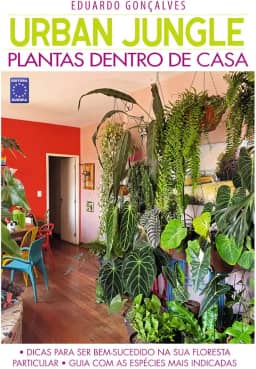 Urban Jungle - Plantas Dentro de Casa - Eduardo Gonçalves