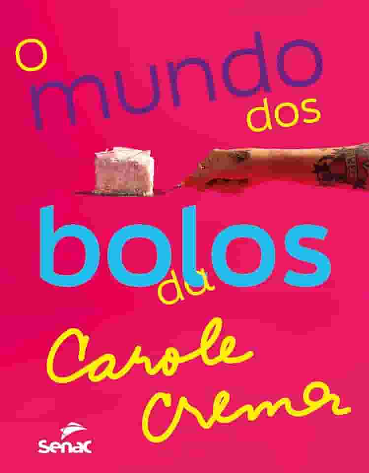 O mundo dos bolos da Carole Crema