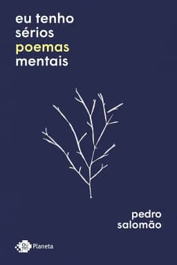 Eu tenho sérios poemas mentais