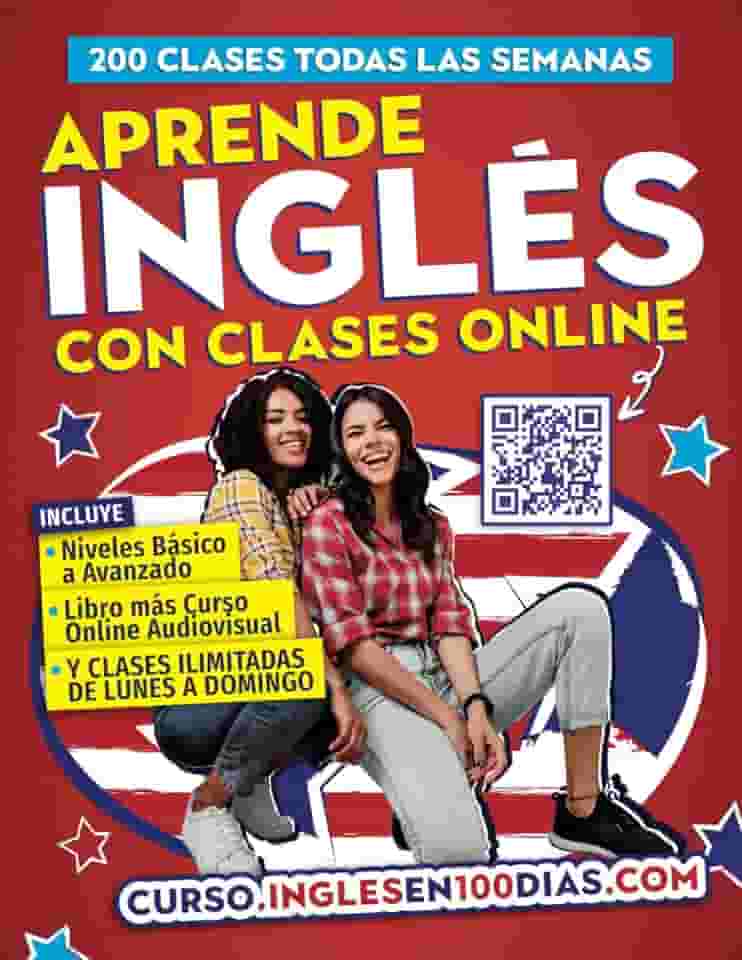 Aprende Inglés con Clases Online: Incluye Curso ONLINE y más de 200 clases en línea CADA SEMANA, sin límites, de lunes a domingo. (Inglés en 100 Días CURSOS ONLINE) (Spanish Edition)
