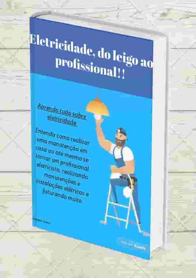 Eletricidade, do leigo ao profissional!!