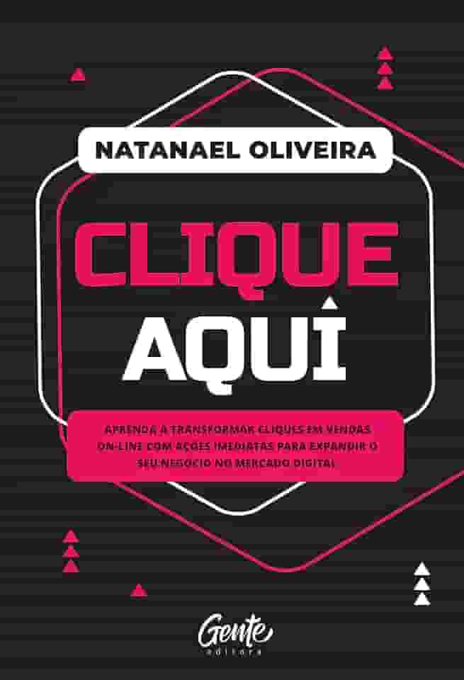 Clique aqui: Aprenda a transformar cliques em vendas on-line com ações imediatas para expandir o seu negócio no mercado digital