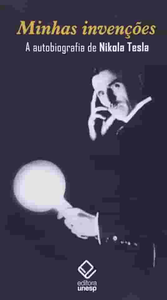 Minhas invenções: A autobiografia de Nikola Tesla