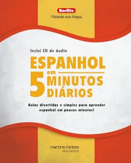 Espanhol em 5 Minutos Diários + CD: Aulas Divertidas e Simples Para Aprender Espanhol em Poucos Minutos!