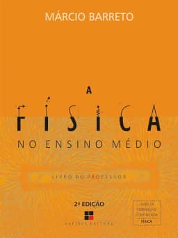 A física no ensino médio: Livro do professor