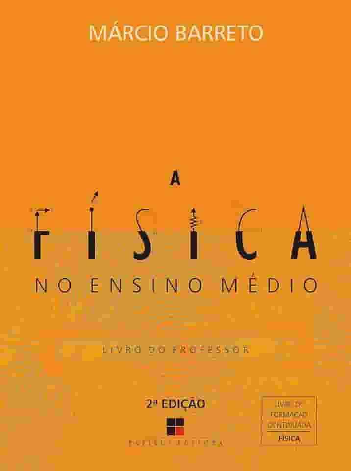 A física no ensino médio: Livro do professor