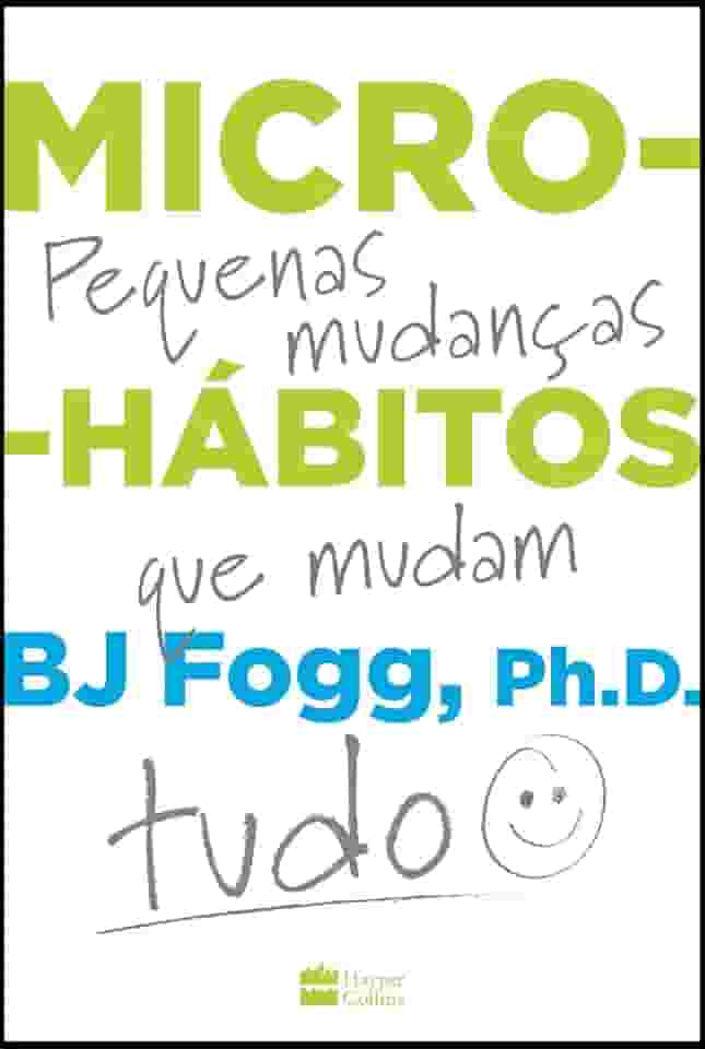 Micro-hábitos: Pequenas mudanças que mudam tudo