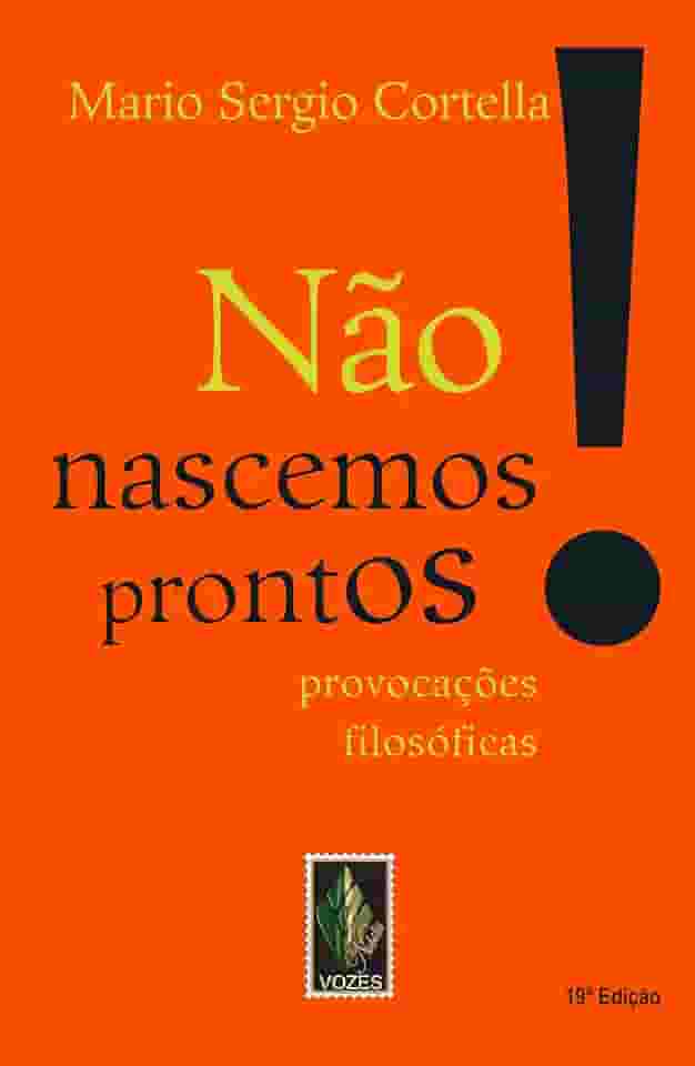 Não nascemos prontos!: Provocações filosóficas