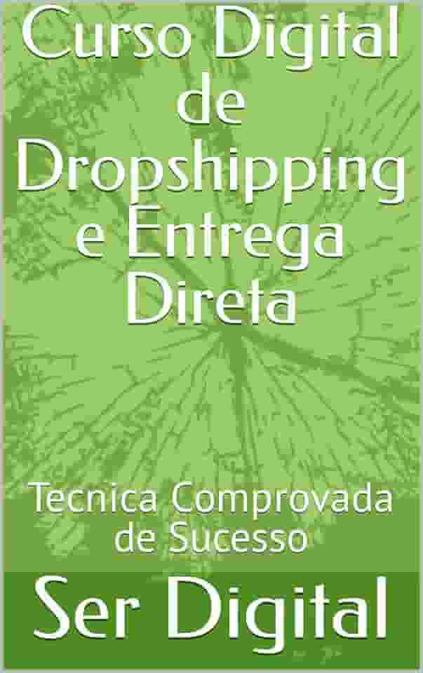 Curso Digital de Dropshipping e Entrega Direta: Tecnica Comprovada de Sucesso