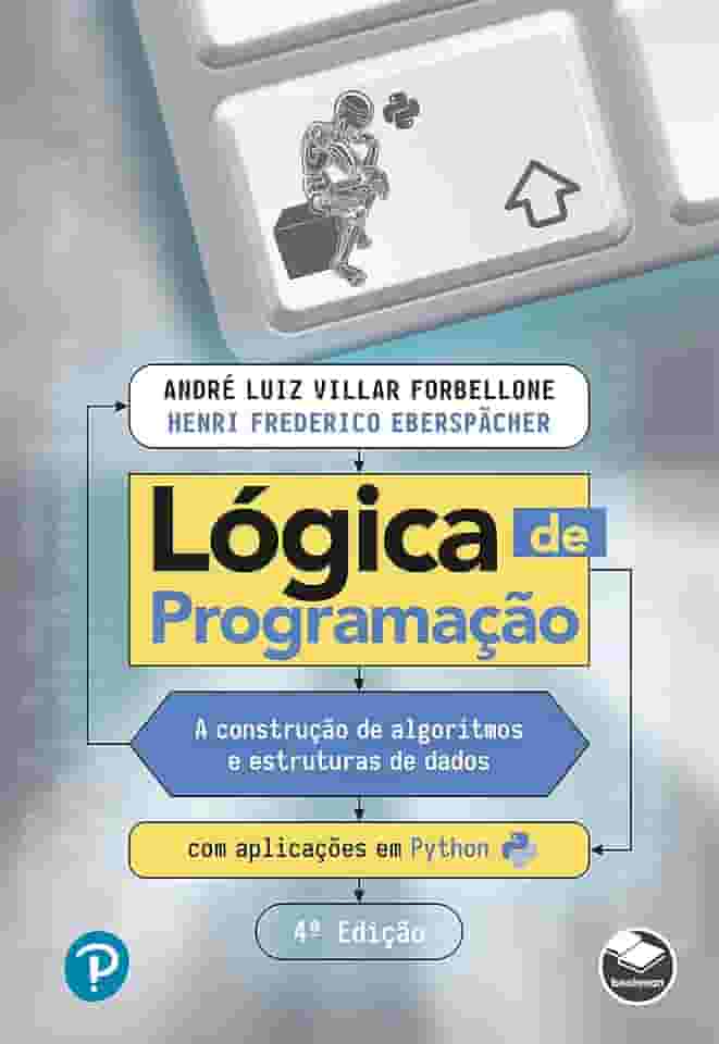 Lógica de programação: A construção de algoritmos e estruturas de dados com aplicações em Python
