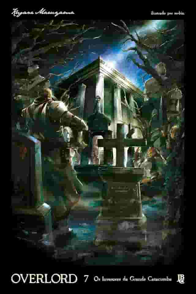 Overlord - Os Invasores da Grande Catacumba - Vol. 07 (Novel)