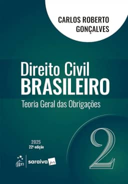 Direito Civil Brasileiro - Teoria Geral das Obrigações - Vol.2 - 22ª Edição 2025