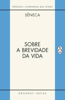Sobre a brevidade da vida / Sobre a firmeza do sábio