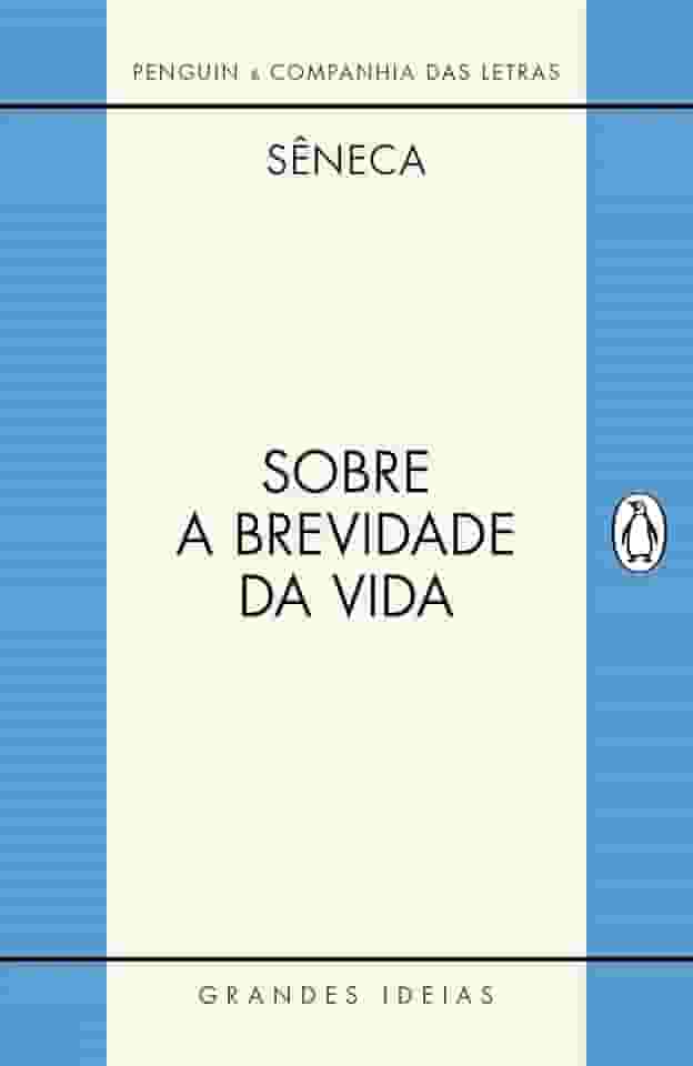 Sobre a brevidade da vida / Sobre a firmeza do sábio